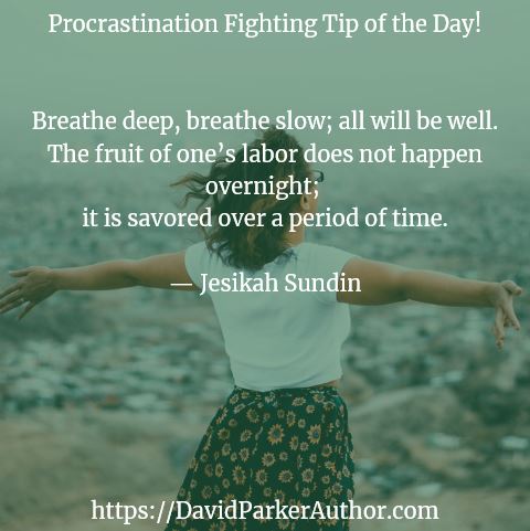 Jesikah Sundin: Breathe deep, breathe slow; all will be well. The fruit of one’s labor does not happen overnight; it is savored over a period of time.